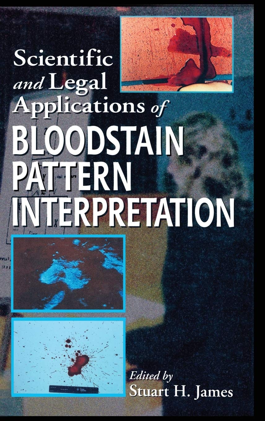Scientific and Legal Applications of Bloodstain Pattern Interpretation,Used