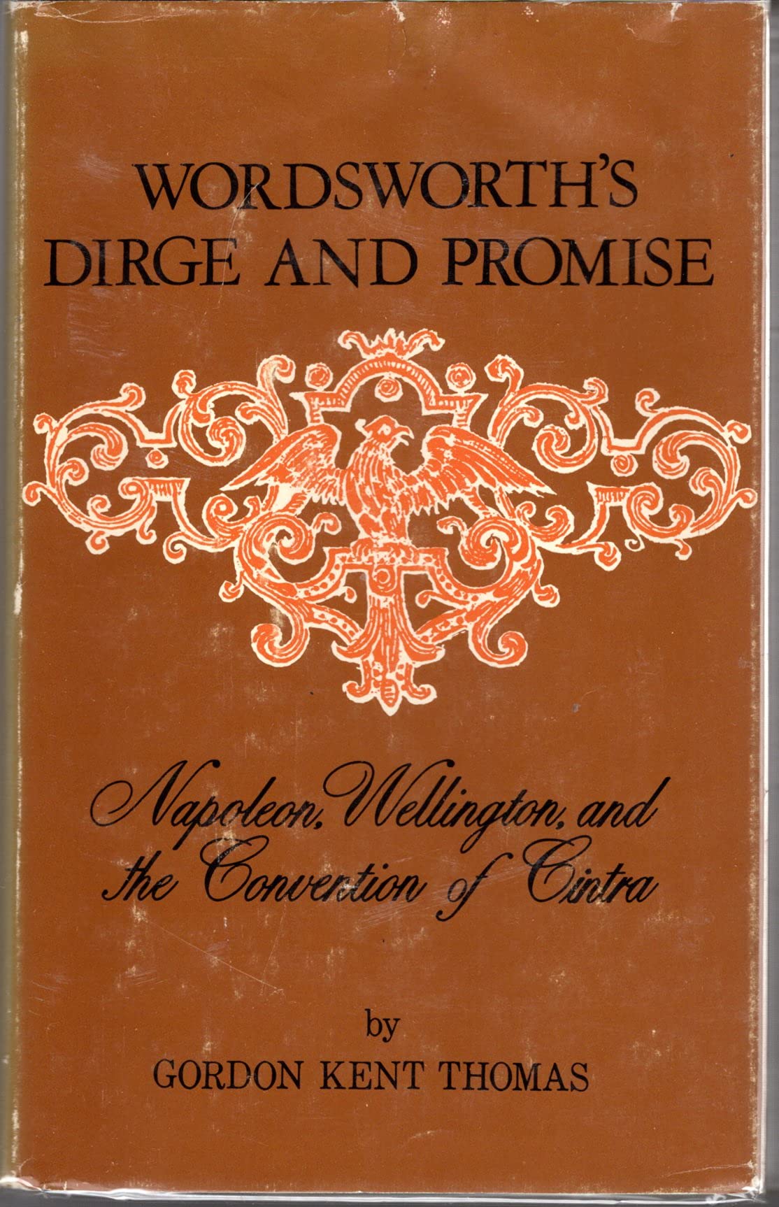 Wordsworth's dirge and promise;: Napoleon, Wellington, and the Convention of Cintra,Used
