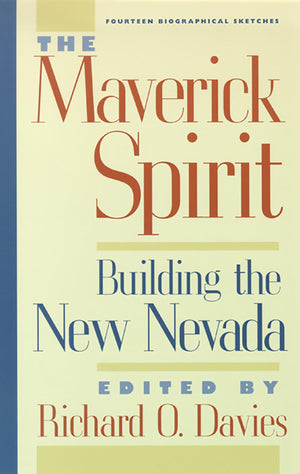The Maverick Spirit: Building The New Nevada (Wilbur S. Shepperson Series In History And Humanities),Used