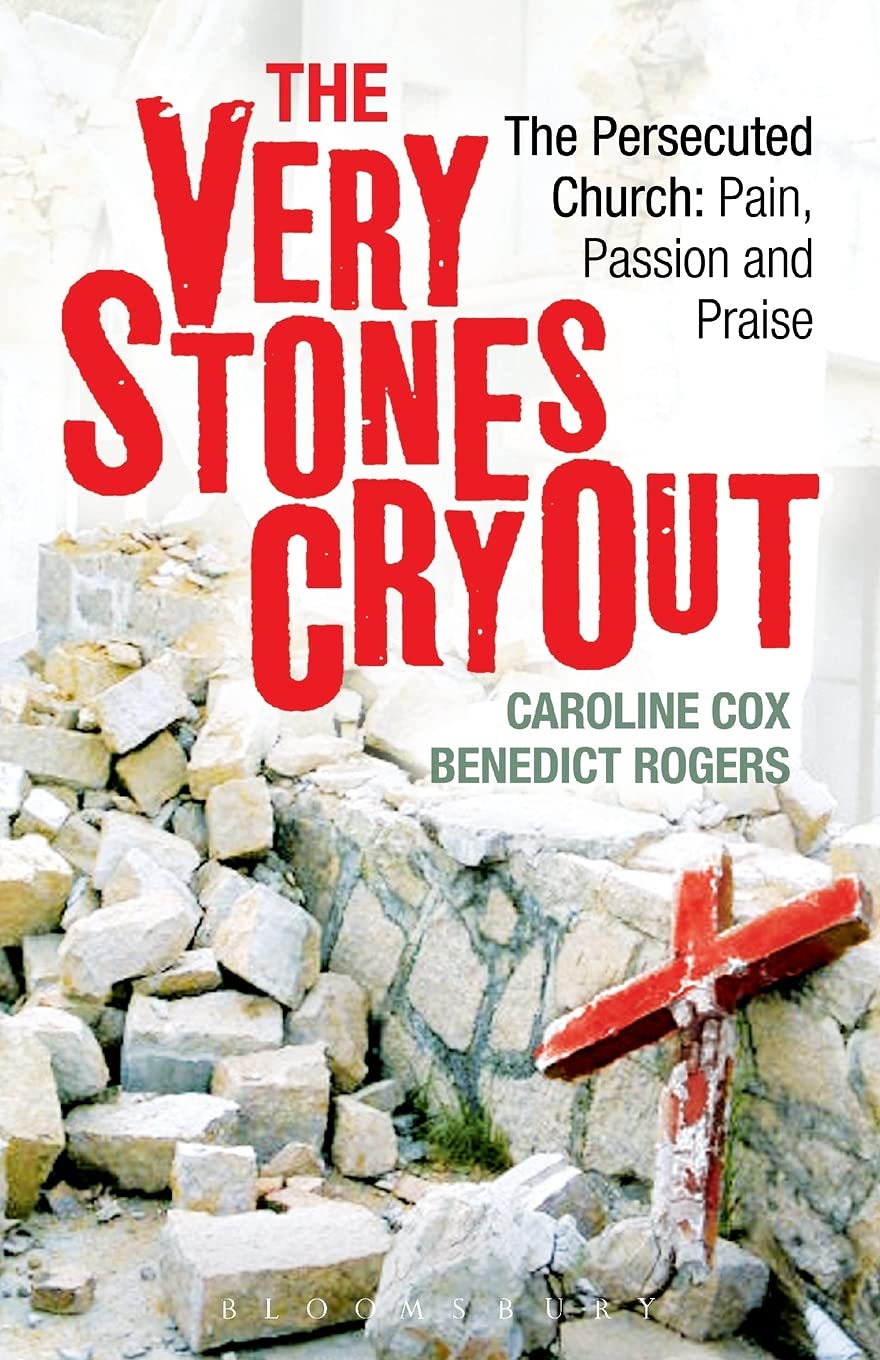 The Very Stones Cry Out: The Persecuted Church: Pain, Passion And Praise,Used