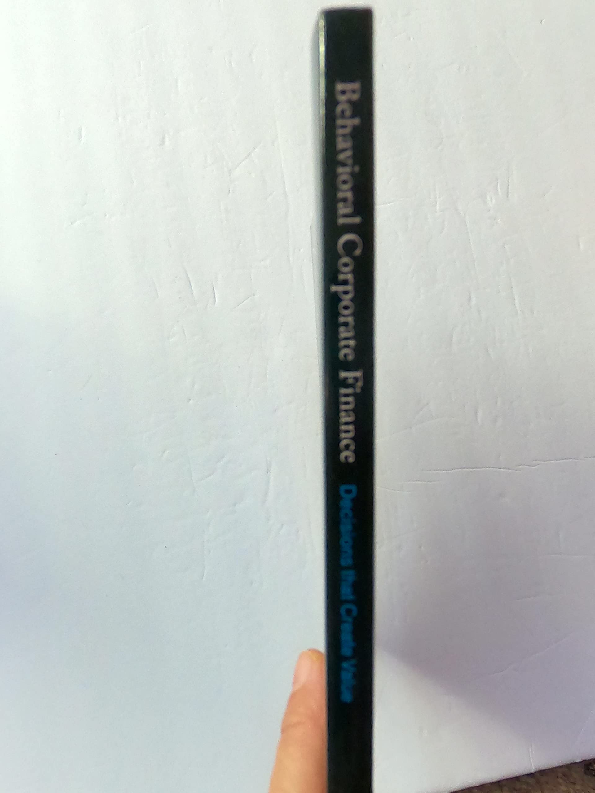 Behavioral Corporate Finance (Mcgrawhill/irwin Series in Finance, Insurance, And Real Estate)