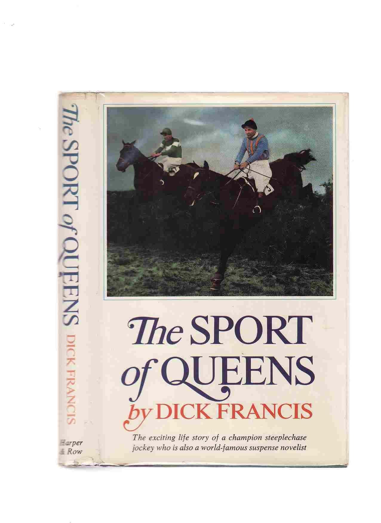 The Sport Of Queens: The Autobiography Of Dick Francis,Used