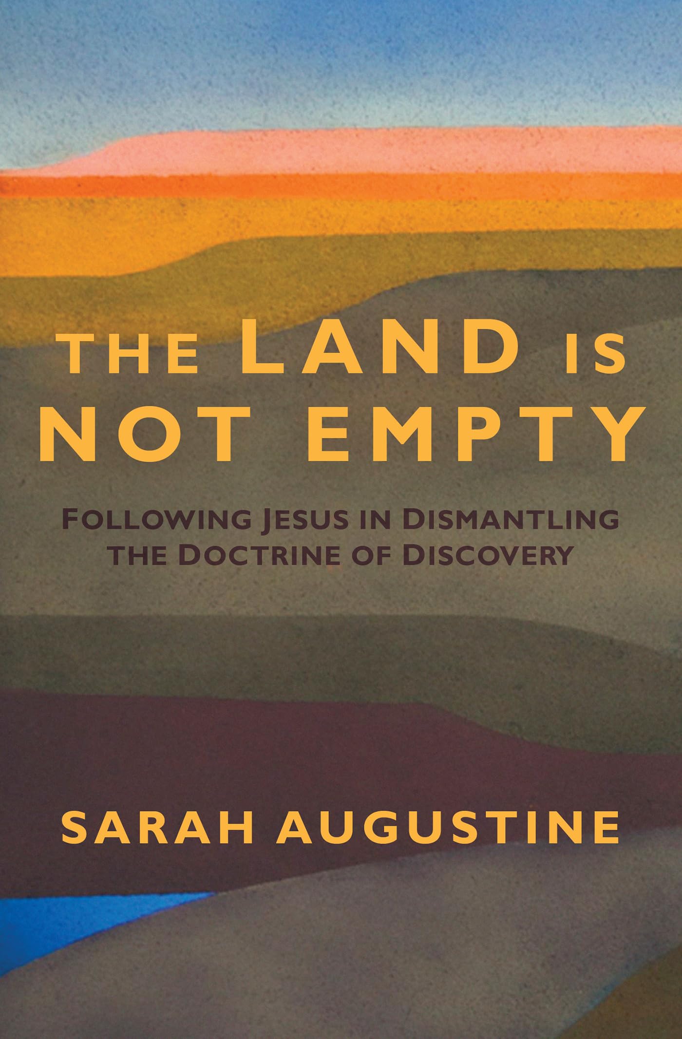The Land Is Not Empty: Following Jesus in Dismantling the Doctrine of Discovery,Used