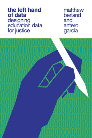The Left Hand Of Data: Designing Education Data For Justice,New