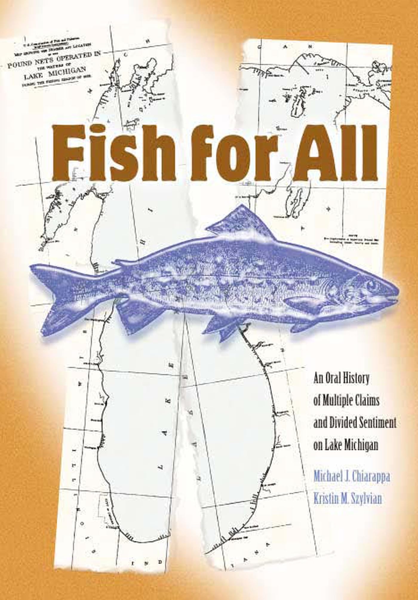 Fish For All: An Oral History of Multiple Claims and Divided Sentiment on Lake Michigan,Used