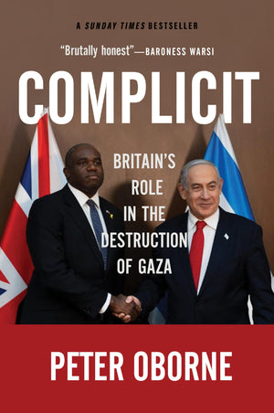 Complicit: BritainS Role In The Destruction Of Gaza