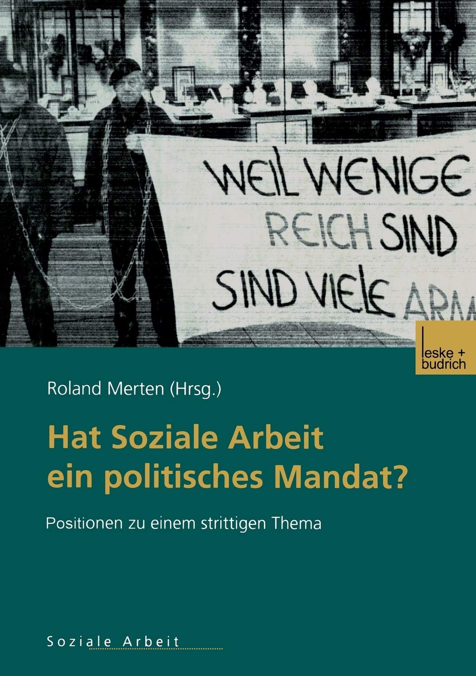 Hat Soziale Arbeit ein politisches Mandat?: Positionen zu einem strittigen Thema (German Edition),Used