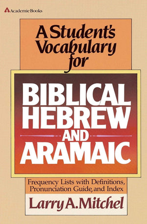 Student's Vocabulary for Biblical Hebrew and Aramaic, A,Used