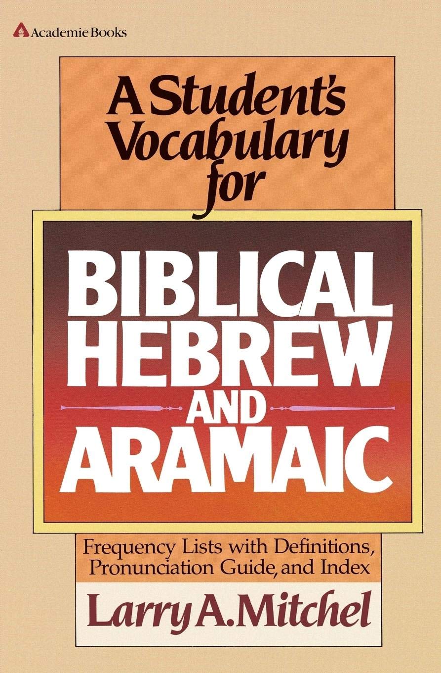 Student's Vocabulary for Biblical Hebrew and Aramaic, A,Used