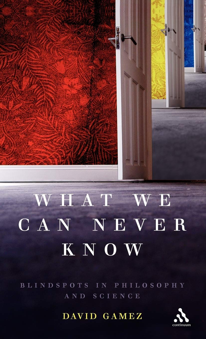 What We Can Never Know: Blindspots In Philosophy And Science,Used