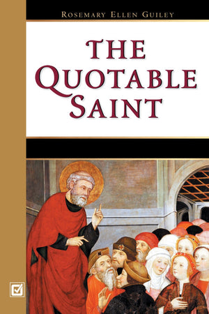 The Quotable Saint: Words Of Wisdom From Thomas Aquinas To Vincent De Paul**Out Of Print**,Used