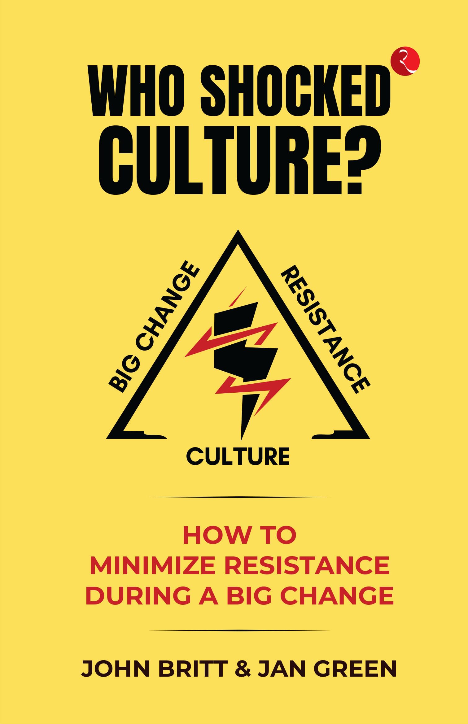 Who Shocked Culture? How To Minimize Resistance During A Big Change