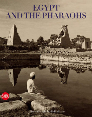 Egypt And The Pharaohs: In The Archives And Libraries Of The Universit Degli Studi