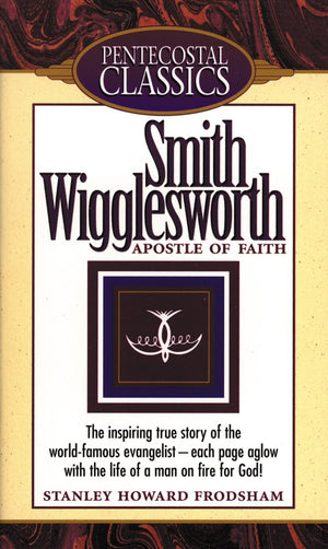 Smith Wigglesworth: Apostle Of Faith,Used