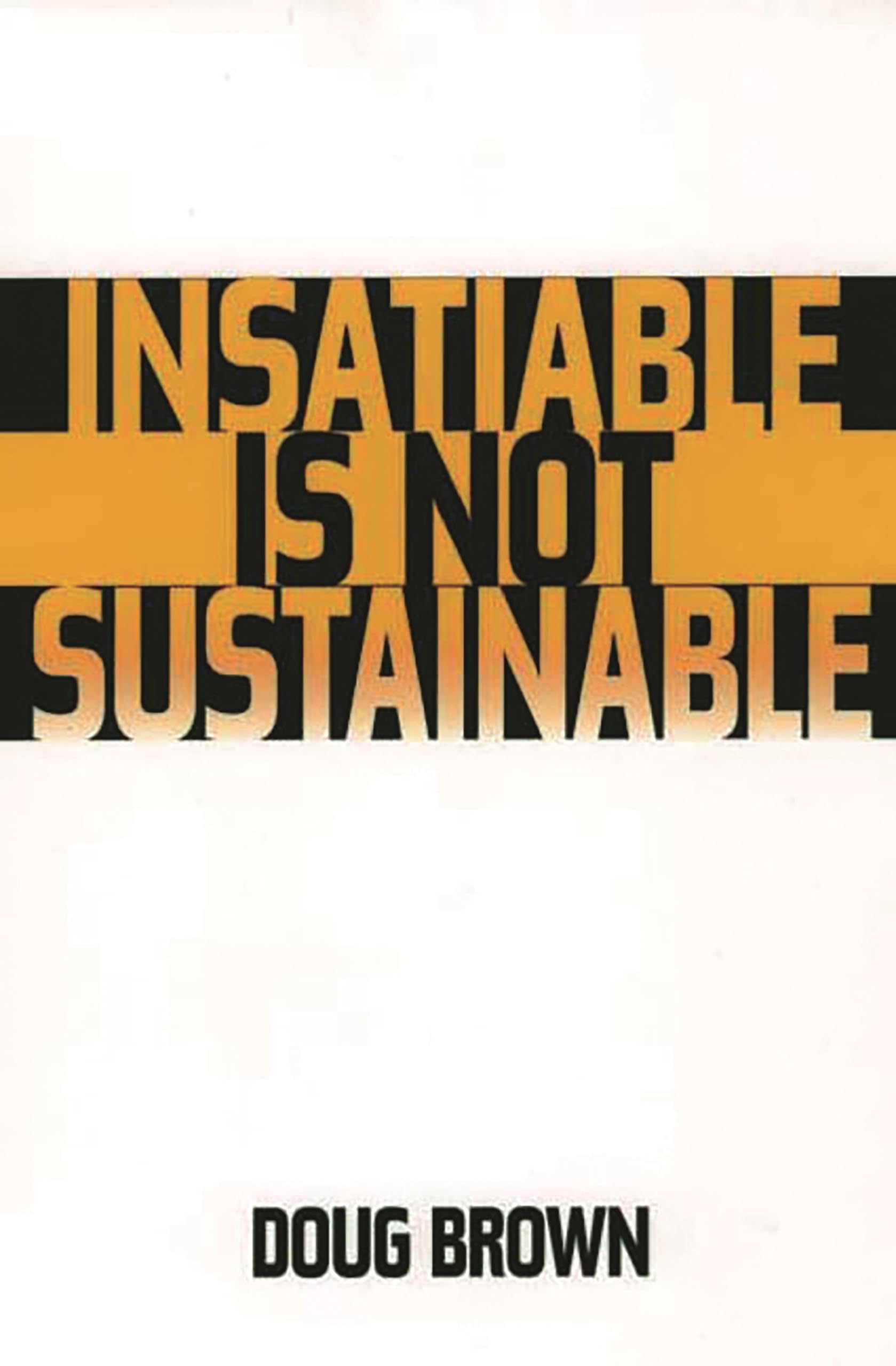 Insatiable Is Not Sustainable,Used