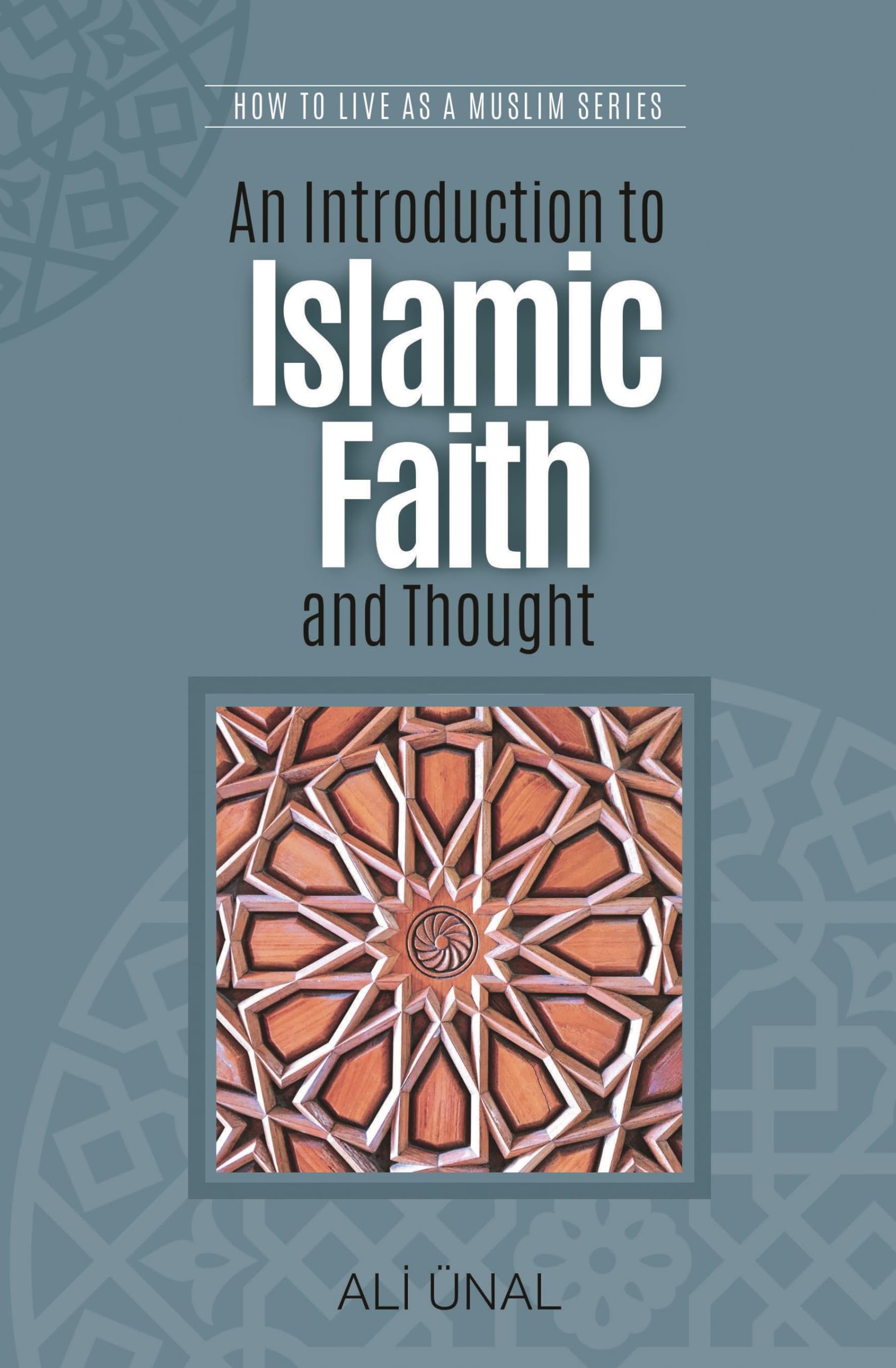 An Introduction To Islamic Faith And Thought: How To Live As A Muslim,Used