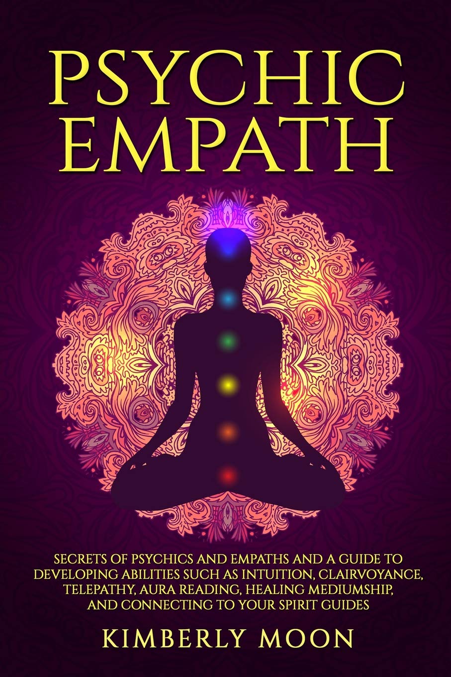 Psychic Empath: Secrets of Psychics and Empaths and a Guide to Developing Abilities Such as Intuition, Clairvoyance, Telepathy, ,Used