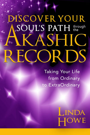 Discover Your Soul's Path Through the Akashic Records: Taking Your Life from Ordinary to ExtraOrdinary,New