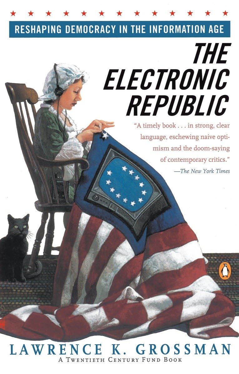 Electronic Republic: Reshaping American Democracy for the Information Age,Used