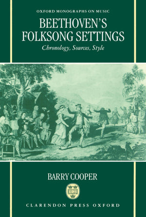 Beethoven'S Folksong Settings: Chronology, Sources, Style (Oxford Monographs On Music)