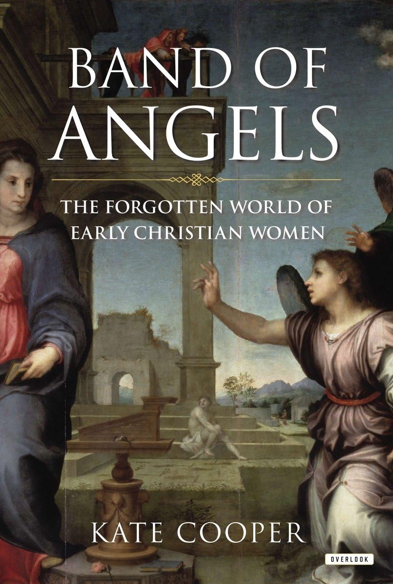 Band of Angels: The Forgotten World of Early Christian Women,Used