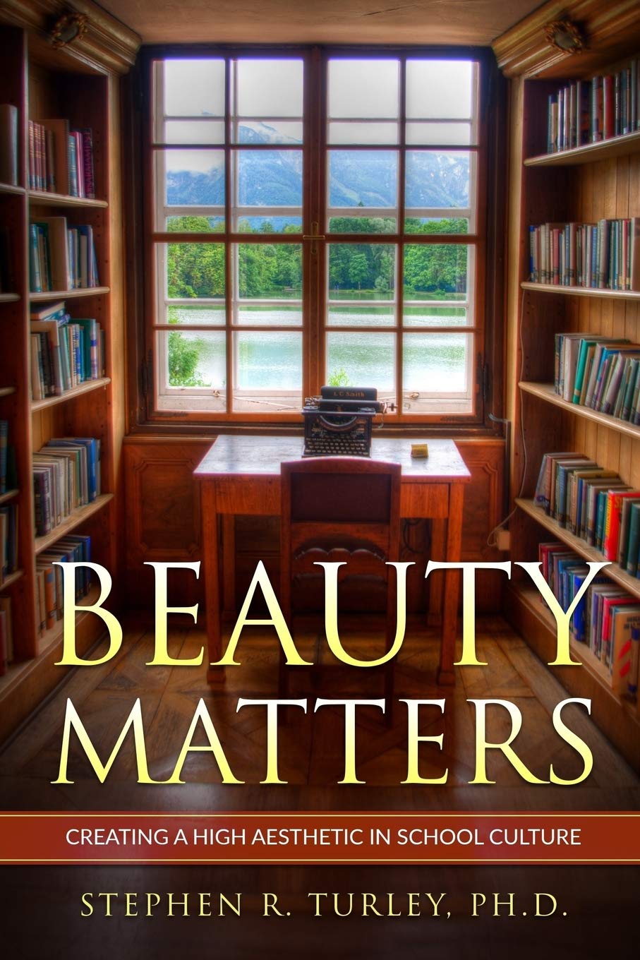 Beauty Matters: Creating a High Aesthetic in School Culture,Used