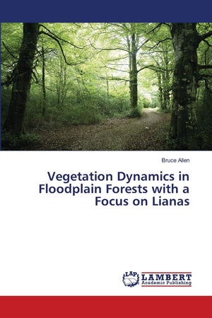 Vegetation Dynamics in Floodplain Forests with a Focus on Lianas,Used