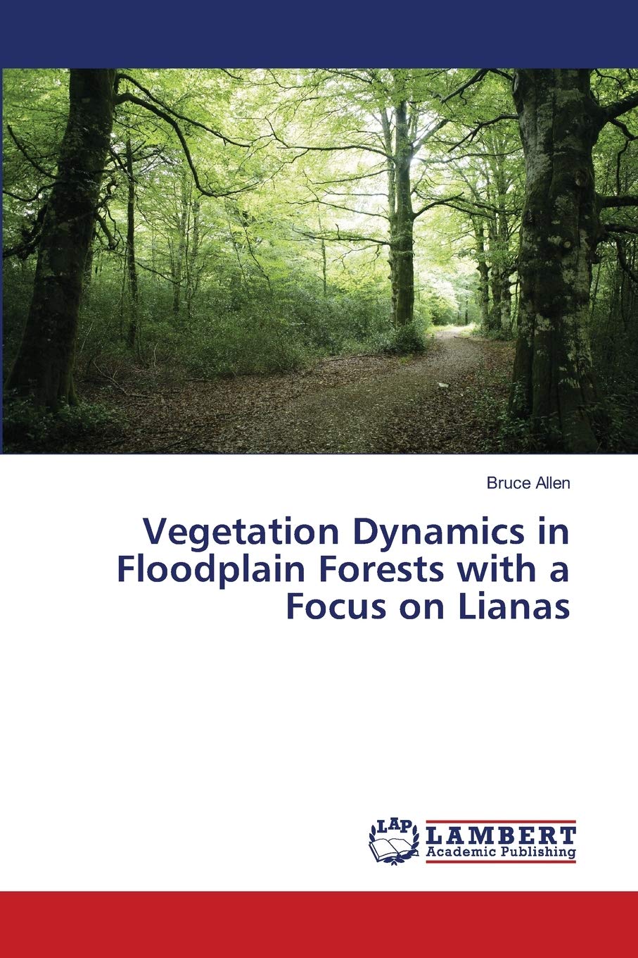 Vegetation Dynamics in Floodplain Forests with a Focus on Lianas,Used