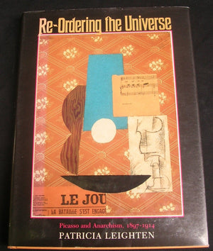 ReOrdering the Universe: Picasso and Anarchism, 18971914,Used