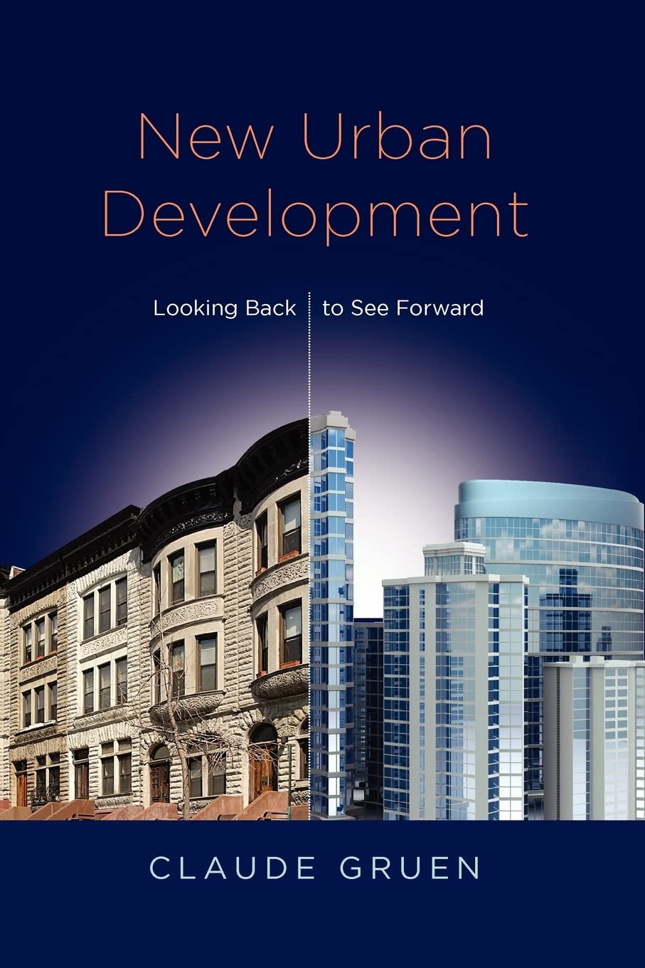 New Urban Development: Looking Back to See Forward,New