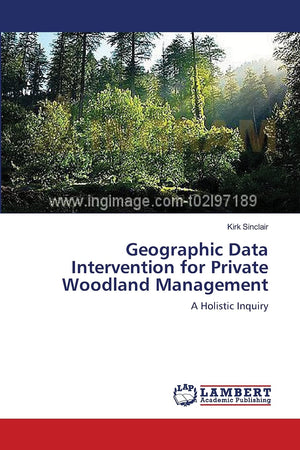 Geographic Data Intervention for Private Woodland Management: A Holistic Inquiry,Used