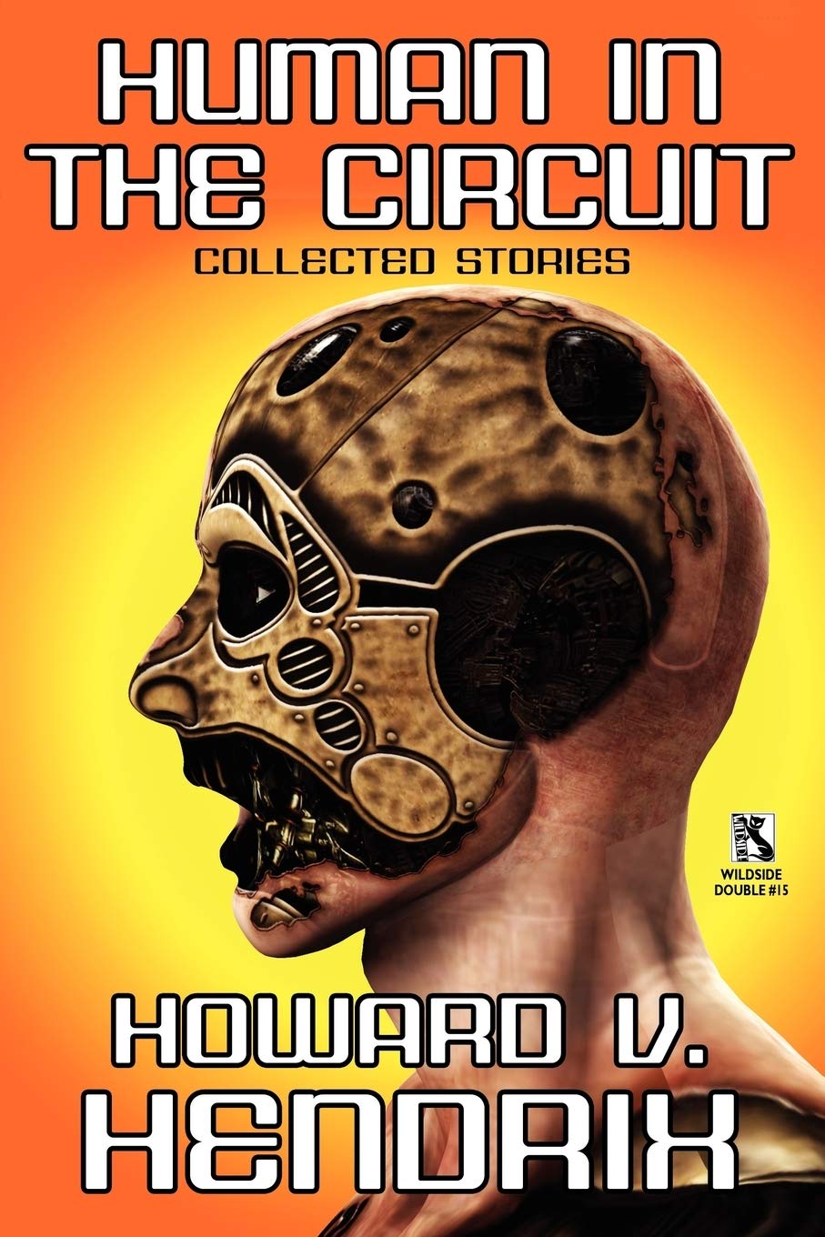 Human In The Circuit: Collected Stories / Perception Of Depth: Collected Stories (Wildside Double #15),Used