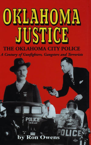 Oklahoma Justice: A Century of Gunfighters, Gangsters and Terrorists,Used