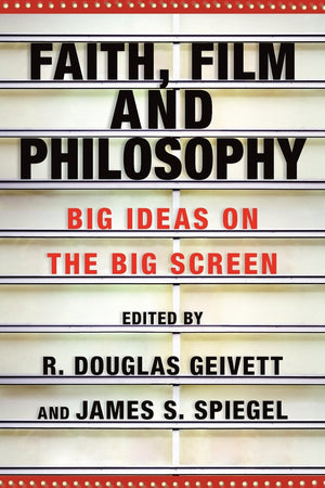 Faith, Film and Philosophy: Big Ideas on the Big Screen,Used
