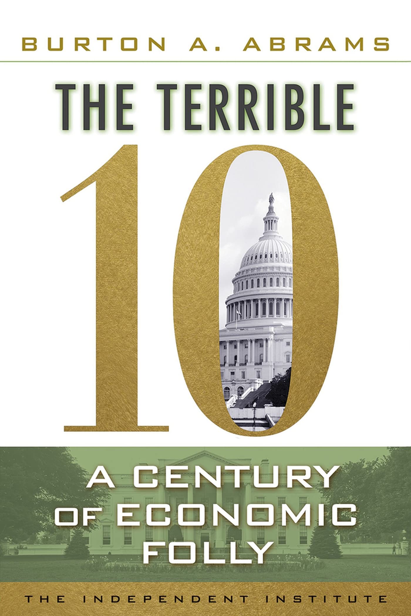 The Terrible 10: A Century of Economic Folly,Used