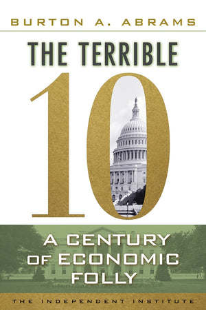 The Terrible 10: A Century of Economic Folly,Used