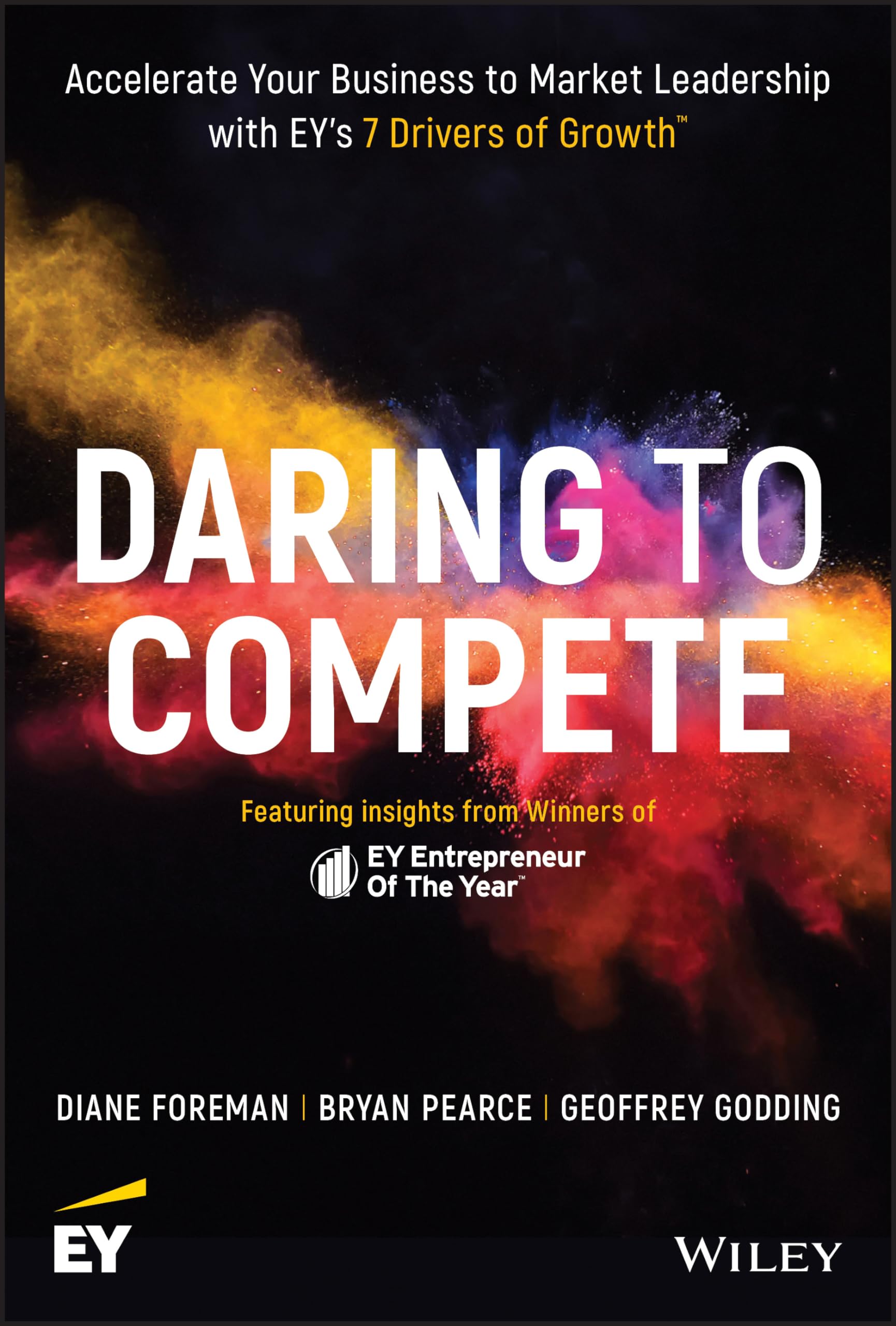 Daring to Compete: Accelerate Your Business to Market Leadership with Ey's 7 Drivers of Growth,Used