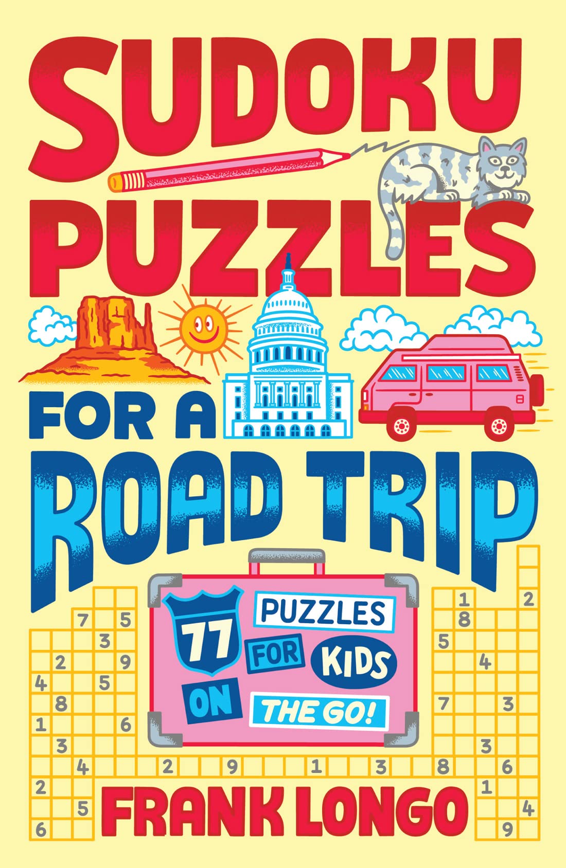 Sudoku Puzzles For A Road Trip: 77 Puzzles For Kids On The Go! (Puzzlewright Junior)