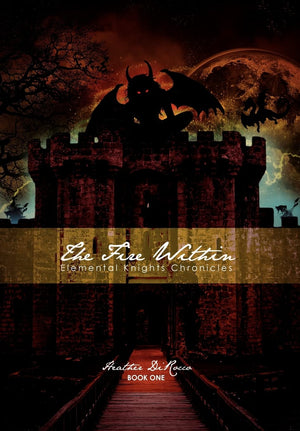 The Fire Within (Elemental Knights Chronicles, 1),Used