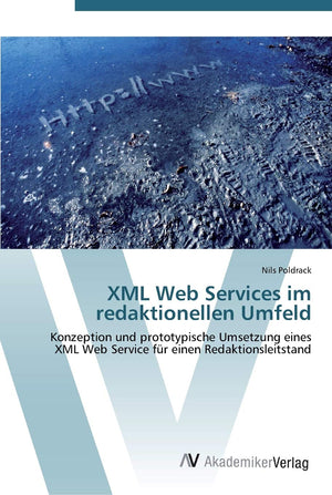 XML Web Services im redaktionellen Umfeld: Konzeption und prototypische Umsetzung eines XML Web Service fr einen Redaktionsleits,Used