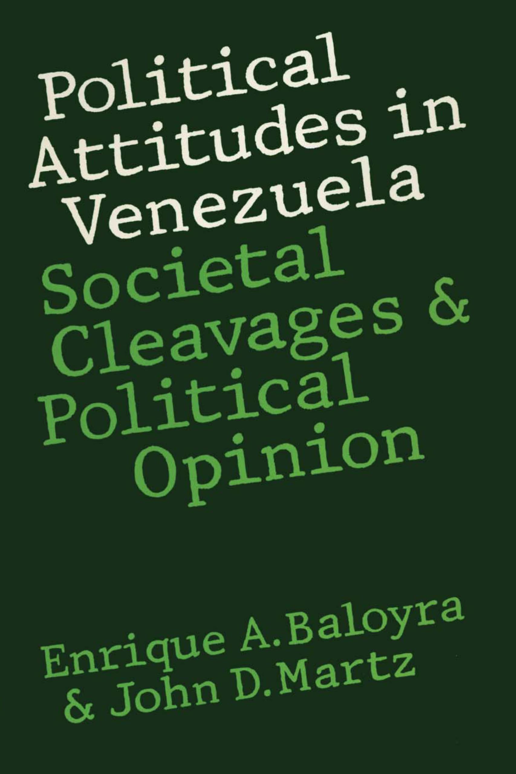 Political Attitudes in Venezuela: Societal Cleavages and Political Opinion (Texas Pan American Series),Used