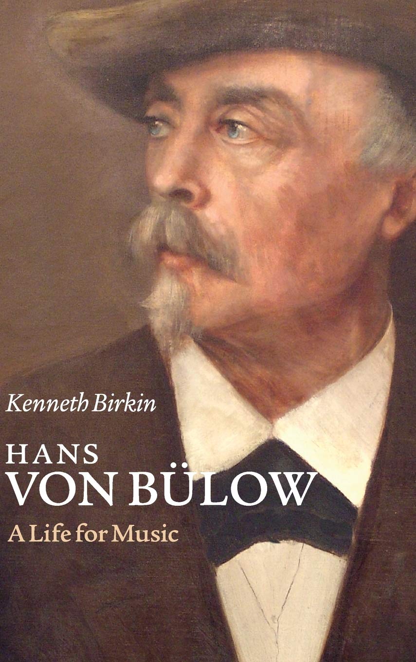 Hans von Blow: A Life for Music,Used