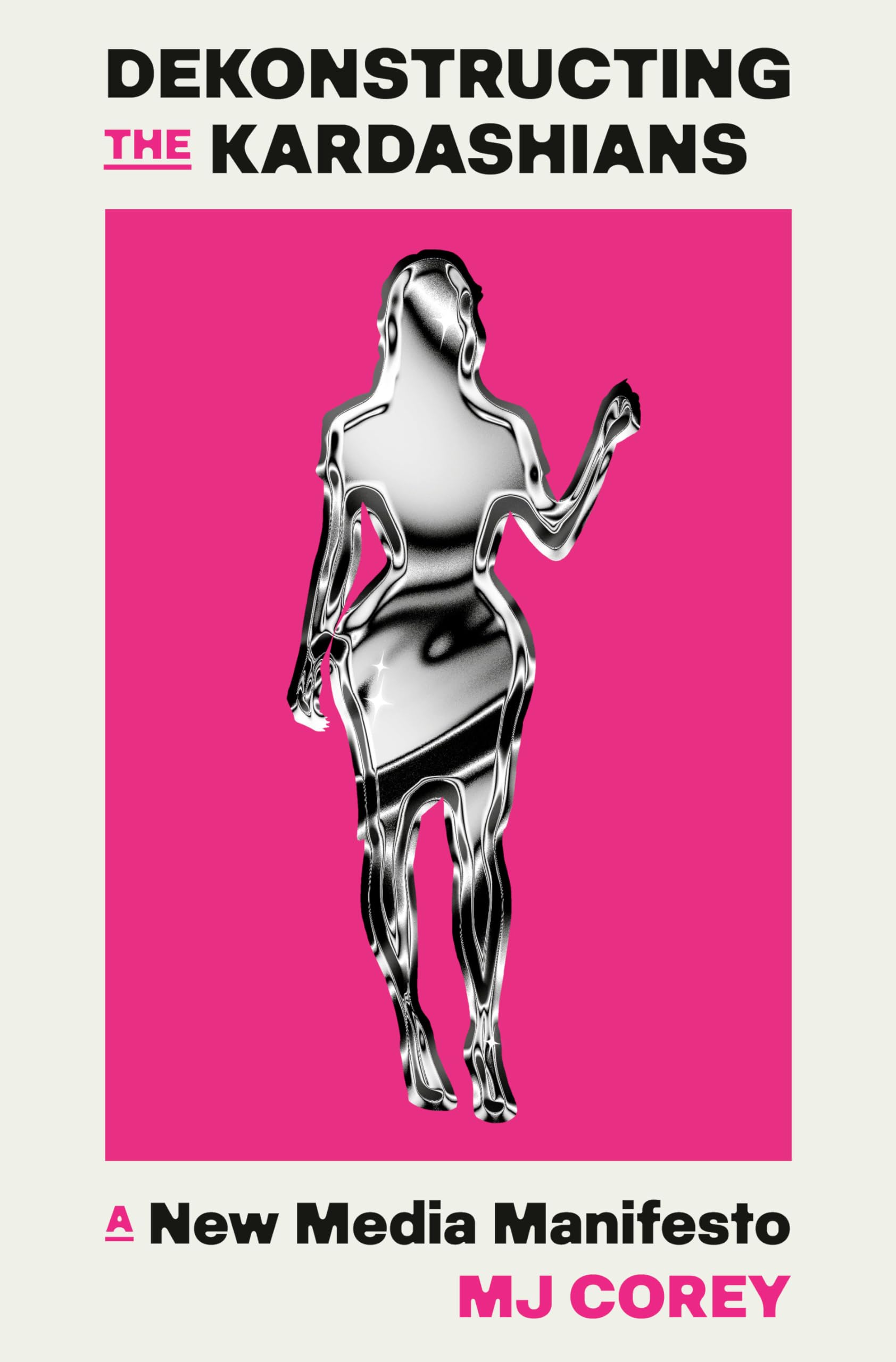 Dekonstructing The Kardashians: A New Media Manifesto