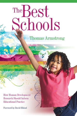 The Best Schools: How Human Development Research Should Inform Educational Practice,Used