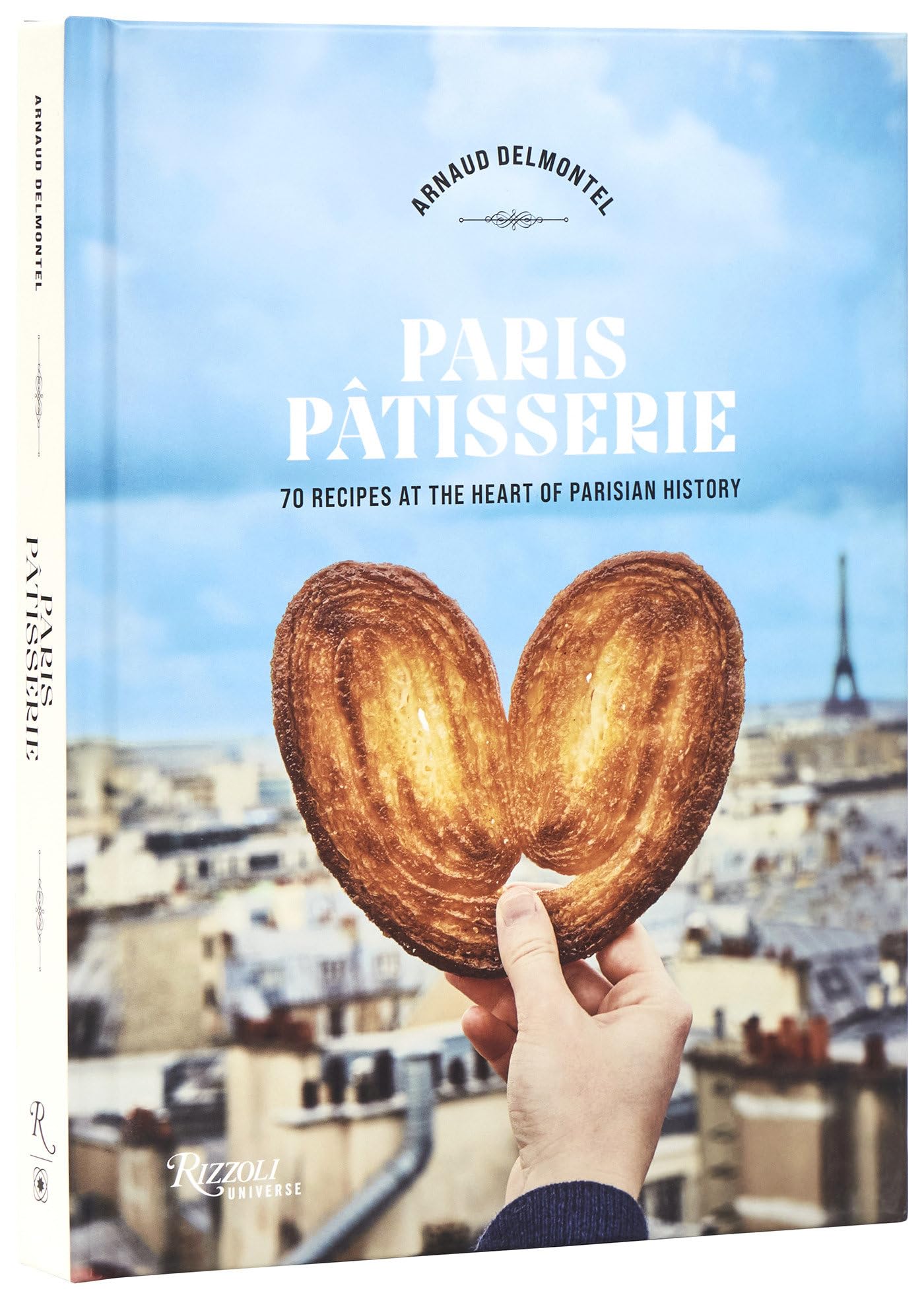 Paris Patisserie: 70 Recipes At The Heart Of Parisian History