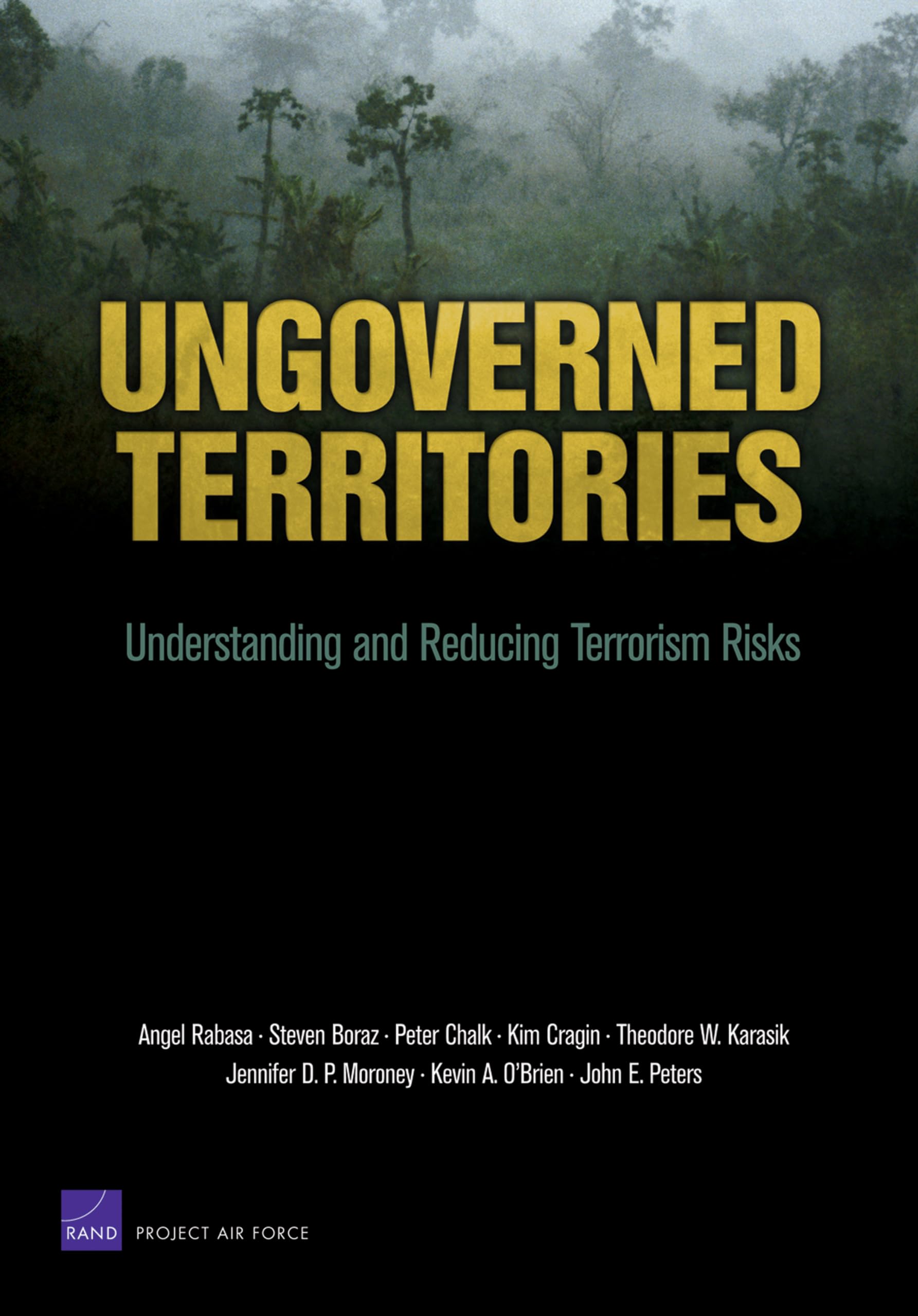 Ungoverned Territories: Understanding And Reducing Terrorism Risks,New