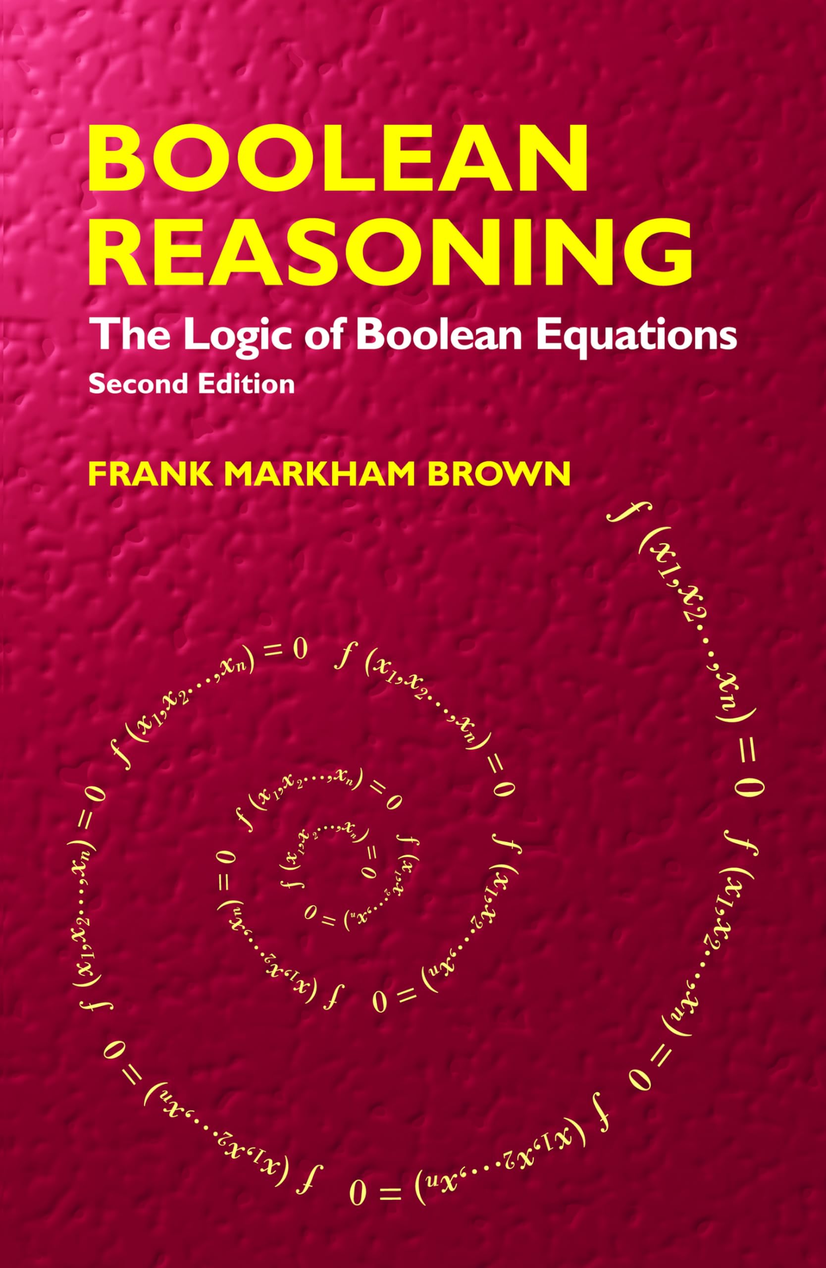 Boolean Reasoning: The Logic Of Boolean Equations (Dover Books On Mathematics)