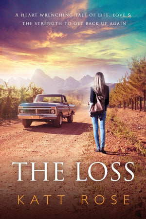 The Loss: A Heart Wrenching Tale of Life, Love & The Strength to get up Again,Used