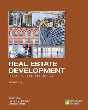 Real Estate Development  5Th Edition: Principles And Process