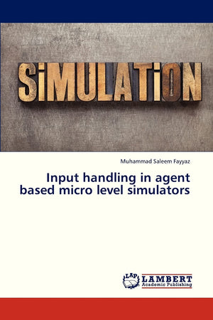Input handling in agent based micro level simulators,Used